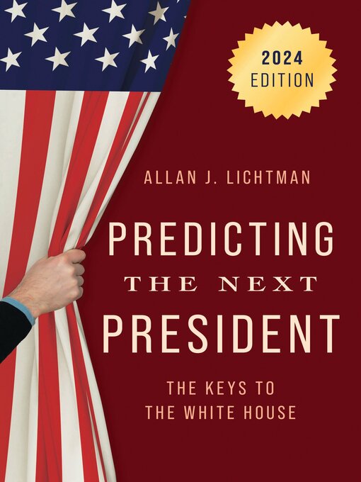 Title details for Predicting the Next President by Allan J. Lichtman - Available